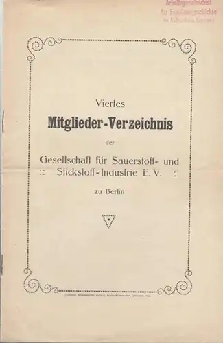 Gesellschaft für Sauerstoff- und Stickstoff-Industrie (Hrsg.): Viertes Mitglieder-Verzeichnis der Gesellschaft für Sauerstoff- und  Slickstoff-Industrie E.V. zu Berlin. Abgeschlossen am 15. Februar 1911. 