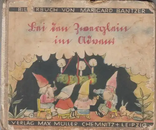 Bantzer, Marigard / Reinhold Braun: Bei den Zwerglein im Advent. Bilderbuch von Marigard Bantzer, Verse von Reinhold Braun. 