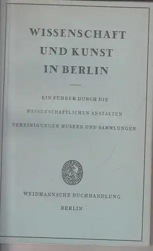 Fischer, Norbert (Hrsg.): Wissenschaft und Kunst in Berlin. Ein Führer durch die wissenschaftlichen Anstalten, Vereinigungen, Museen und Sammlungen. 