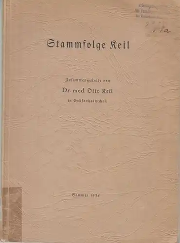 Keil, Otto: Stammfolge Keil. Zusammengestellt von Dr. med. Otto Keil in Gräfenhainichen. 