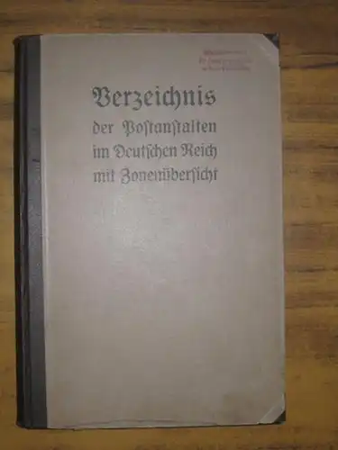 Deutsches Reich Reichspostamt: Verzeichnis der Postanstalten im Deutschen Reich mit Zonenübersicht. 