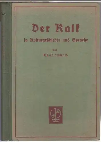 Urbach, Hans: Der Kalk in Kulturgeschichte und Sprache. 
