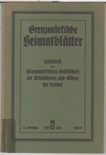 Grenzmärkische Heimatblätter. - Hrsg. : Dr. Schmitz. - Beiträge: W. Reetz-Chwalim / A. Wenker / Theodor Wotschke u. a: Grenzmärkische Heimatblätter. Januar 1935, 11. Jahrgang...