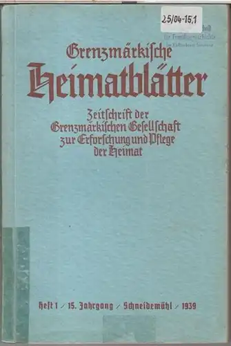 Grenzmärkische Heimatblätter. - Hrsg. : H. J. Schmitz. - Beiträge: Julius Büdel / Herbert Ludat / Th. Wotschke / Horst Frohloff u. a: Grenzmärkische Heimatblätter...