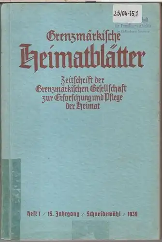 Grenzmärkische Heimatblätter.   Hrsg. : H. J. Schmitz.   Beiträge: Julius Büdel / Herbert Ludat / Th. Wotschke / Horst Frohloff u. a:.. 