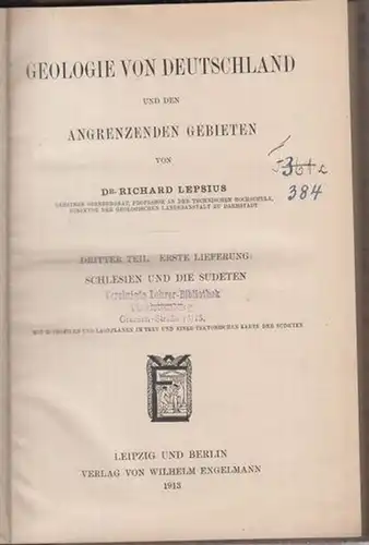 Lepsius, Richard: Geologie von Deutschland und den angrenzenden Gebieten. Dritter Teil, erste Lieferung: Schlesien und die Sudeten. 