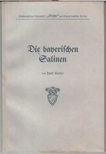 Klaiber, Hans: Die bayerischen Salinen ( Sonderdruck aus Jahresheft 5 ' Saline ' des Vereins deutscher Salinen ). 