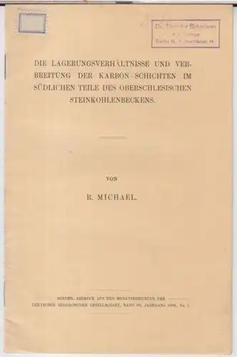 Michael, R: Die Lagerungsverhältnisse und Verbreitung der Karbon - Schichten im südlichen Teile des oberschlesischen Steinkohlenbeckens ( Sonder - Abdruck aus den Monatsberichten der Deutschen Geologischen Gesellschaft, Band 60, Jahrgang 1908, No. 1 ). 