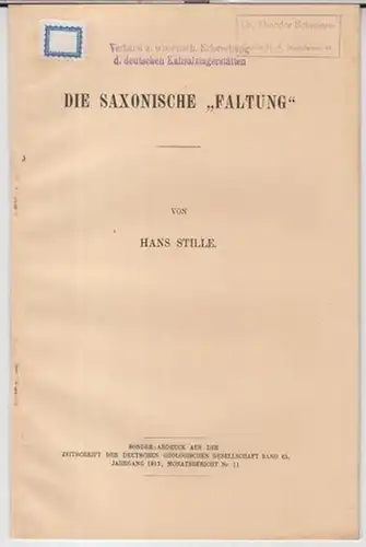 Stille, Hans: Die saxonische ' Faltung ' ( Sonder - Abdruck aus der Zeitschrift der Deutschen Geologischen Gesellschaft Band 65, Jahrgang 1913, Monatsbericht 11 ). 