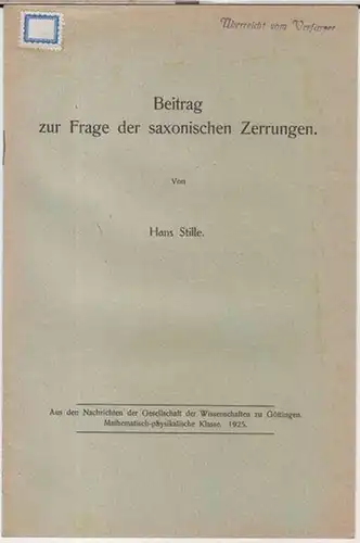 Stille, Hans: Beitrag zur Frage der saxonischen Zerrungen ( Aus den Nachrichten der Gesellschaft der Wissenschaften zu Göttingen. Mathematisch - physikalische Klasse, 1925 ). 