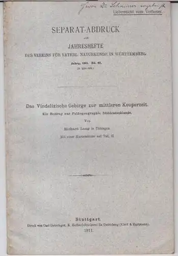 Lang, Richard: Das Vindelizische Gebirge zur mittleren Keuperzeit. Ein Beitrag zur Paläogeographie Süddeutschlands ( Separat - Abdruck aus: Jahreshefte des Vereins für vaterländische Naturkunde in Württemberg, Jahrgang 1911, Band 67 ). 