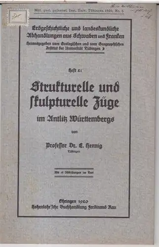 Hennig, E: Strukturelle und skulpturelle Züge im Antlitz Württembergs ( Erdgeschichtliche und landeskundliche Abhandlungen aus Schwaben und Franken, Heft 2 ). 