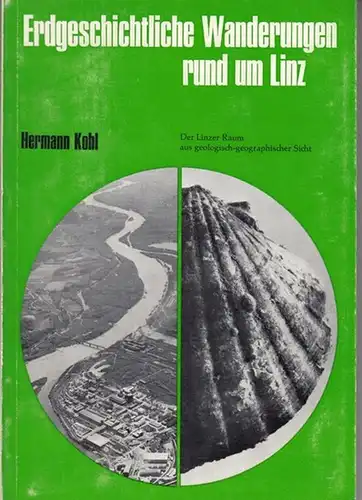 Kohl, Hermann: Erdgeschichtliche Wanderungen rund um Linz. Der Linzer Raum aus geologisch-geographischer Sicht. 