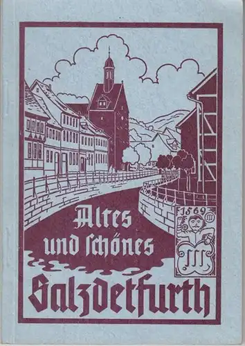 Bad Salzdetfurth. - Sumpf, Karl: Ortsgeschichte der Stadt Bad Salzdetfurth unter Benutzung der Kayserschen Chronik vom Jahre 1883, ergänzt von Karl Sumpf, Lehrer i. R. ( Umschlagtitel: Altes und schönes Salzdetfurth ). Dem Soltmannbund zugeeignet. 