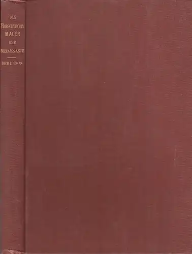Berenson, Bernhard: Die florentinischen Maler der Renaissance. Mit einem Index zu ihren Werken (Mariotto Albertinelli, Andrea del Sarto, Fra Angelico da Fiesole, Bacchiacca (Francesco Ubertini), Alessio Baldovinetti, Fra Bartolommeo (Baccio della Porta), 