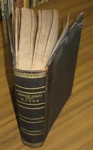 Rohlfs, Gerhard Friedrich: Kufra. Reise von Tripolis nach der Oase Kufra. Ausgeführt im Auftrage der Afrikanischen Gesellschaft in Deutschland von Gerhard Rohlfs. Nebst Beiträgen von P. Ascherson, J. Hann, F. Karsch, W. Peters, A. Stecker. 