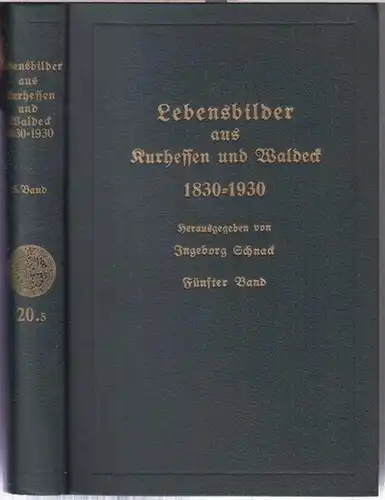 Schnack, Ingeborg: Lebensbilder aus Kurhessen und Waldeck 1830 - 1930. Fünfter Band ( = Veröffentlichungen der Historischen Kommission für Hessen und Waldeck, Band 20 ). 