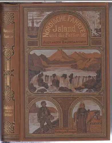 Baumgartner, Alexander: Island und die Faröer ( Nordische Fahrten, I ). 