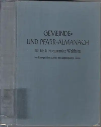 Pfarralmanach.- Evangelisches Konsistorium der Kirchenprovinz Westfalen (Hrsg.) / W. Wesemann (Bearb.): Gemeinde- und Pfarr-Almanach für die Kirchenprovinz Westfalen der evangelischen Kirche der altpreußischen Union. 