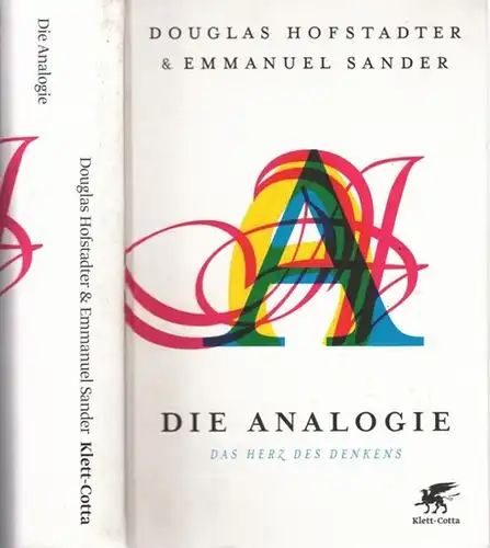 Hofstadter, Douglas - Emmanuel Sander: Die Analogie  - Das Herz des Denkens. 