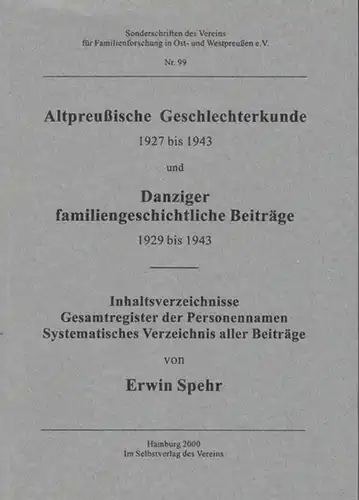 Spehr, Erwin: Altpreußische Geschlechterkunde 1927 bis 1943 und Danziger familiengeschichtliche Beiträge 1929 bis 1943. Sowie: Inhaltsverzeichnisse. Gesamtregister der Personennamen. Systemastische Verzeichnisse aller Beiträge. 