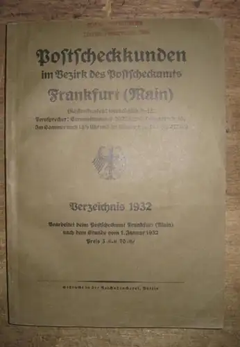 Frankfurt (Main): Postscheckkunden im Bezirk des Postscheckamtes Frankfurt (Main), Verzeichnis 1932. 