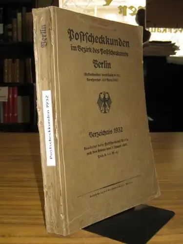 Berlin: Postscheckkunden im Bezirk des Postscheckamtes Berlin, Verzeichnis 1932. 