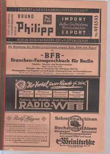 Branchen-Fernsprechbuch für Berlin.- Magistrat von Groß-Berlin, Abt. Post- und Fernmeldewesen (Hrsg.): BFB Branchen-Fernsprechbuch für Berlin. Handels-, Gewerbe- und Berufsverzeichnis. Stand vom 15. April 1948. 