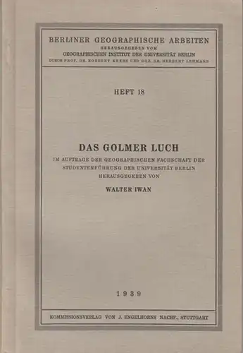 Golm.   Iwan, Walter: Das Golmer Luch   Im Auftrage der Geographischen Fachschaft der Studentenführung der Universität Berlin herausgegeben von Walter Iwan. (.. 