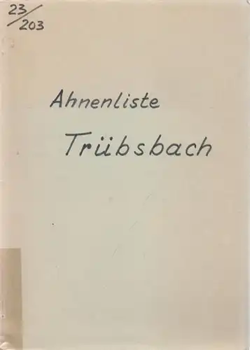 Trübsbach, Karl-Friedrich - Rudolf Voigt: Ahnenliste Trübsbach. 