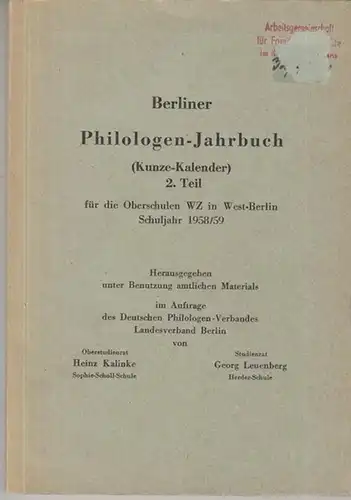 Deutscher Philologen - Verband, Landesverband Berlin / Heinz Kalinke / Georg Leuenberg (Hrsg.): Berliner Philologen - Jahrbuch ( Kunz-Kalender ) für die Oberschulen WZ in...