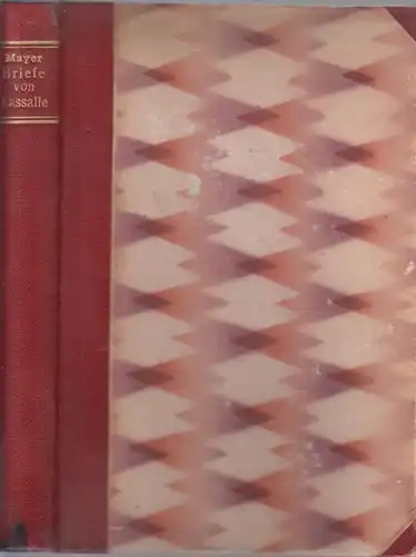 Lassalle, Ferdinand - Gustav Mayer (Hrsg.): Briefe von und an Lassalle bis 1848. (= Ferdinand Lassalle - Nachgelassene Briefe und Schriften, erster Band). 