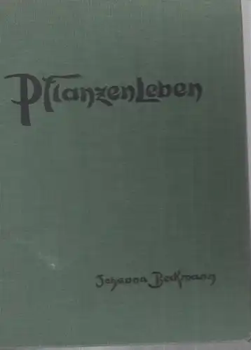 Beckmann, Johanna: Pflanzen Leben. 