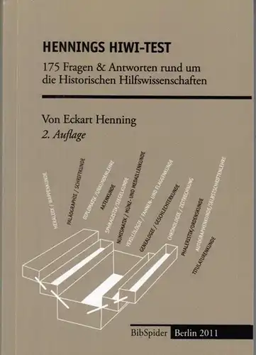 Henning, Eckart: 175 Fragen & Antworten rund um die Historischen Hilfswissenschaften ( Hennings HIWI - Test ). 