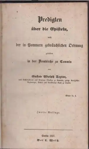 Cammin. - Gustav Adolph Textor: Predigten über die Episteln, nach der in Pommern gebräuchlichen Ordnung gehalten in der Domkirche zu Cammin. 