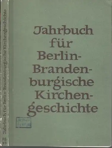 Jahrbuch für Berlin Brandenburgische Kirchengeschichte.   Victor Herold, Georg Simon, Walter Delius, Carl Nagel, Herbert Voßberg: Jahrbuch für Berlin Brandenburgische Kirchengeschichte. 39. Jahrgang 1964.. 
