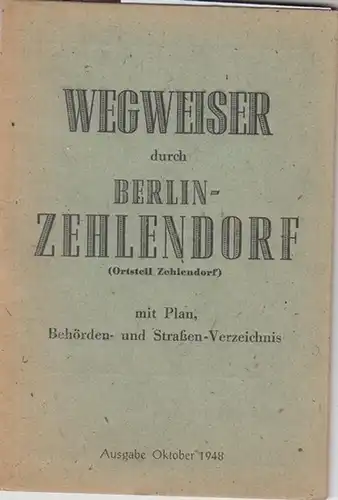 Rathaus  Berlin - Zehlendorf: Wegweiser durch Berlin - Zehlendorf ( Ortsteil Zehlendorf ) mit Plan, Behörden- und Straßenverzeichnis. Ausgabe Oktober 1948. 