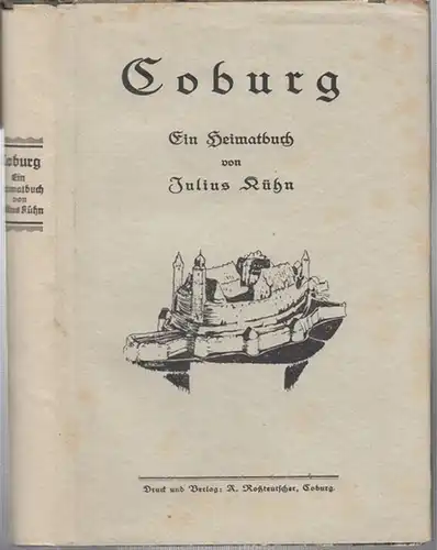 Coburg. - Kühn, Julius: Coburg. Ein Heimatbuch. 