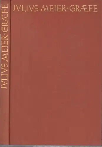 Meier - Graefe, Julius. - Mit Beiträgen von Gerhart Hauptmann, Hugo von Hofmannsthal, Hermann Bahr, Jakob Wassermann, Wilhelm Hausenstein, Hermann Uhde - Bernays, Max Osborn...