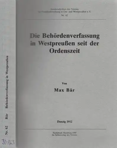 Bär, Max - Vereins für Familienforschung in Ost-u. Westpreußen e.V. (Hrsg.): Die Behördenverfassung in Westpreußen seit der Ordenszeit.(= Sonderschriften des Vereins für Familienforschung in Ost-u. Westpreußen e.V., Nr. 62). 