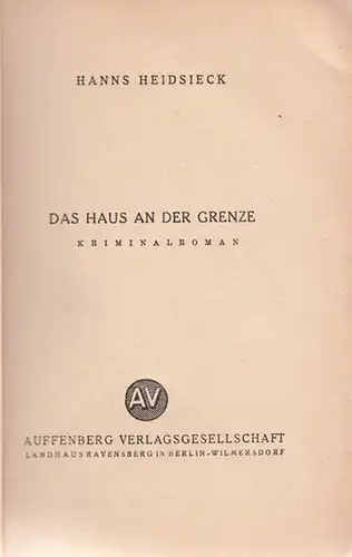 Heidsieck, Hanns: Das Haus an der Grenze - Kriminalroman. 