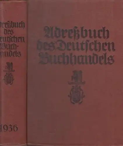 Adreßbuch ( Adressbuch ) des Deutschen Buchhandels. - Börsenverein der Deutschen Buchhändler: Adreßbuch ( Adressbuch ) des Deutschen Buchhandels 1936. (Gegründet von O.A.Schulz). Achtundneunzigster (...