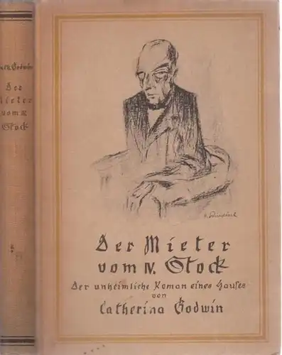 Godwin, Catharina: Der Mieter im IV. ( 4. ) Stock. Der unheimliche Roman eines Hauses. 
