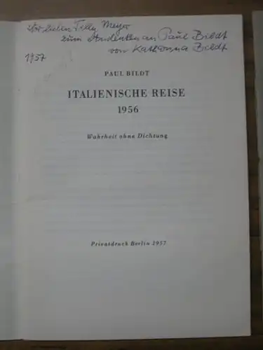 Bildt, Katharina und Paul. - Hans Orlowski (Illus): Italienische Reise 1956. Wahrheit ohne Dichtung. Mit Vorwort von Katharina Bildt. Privatdruck Berlin 1957. 