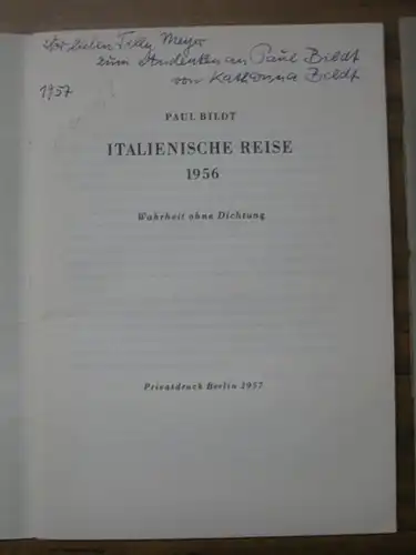 Italienische Reise 1956. Wahrheit ohne Dichtung. Mit Vorwort von Katharina Bildt. Privatdruck Berlin 1957