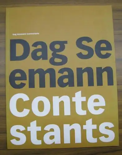 Seemann, Dag. - Stefan Wimmer und Dieter Scholz (Text): Dag Seemann Contestants Installation und Malerei. Ausstellung vom 4. Mai bis 9. Juni 2003 in der Halle 6 - C.K. Consult Christine Hölz, Düsseldorf. Mit Texten von Stefan Wimmer und Dieter Scholz. 