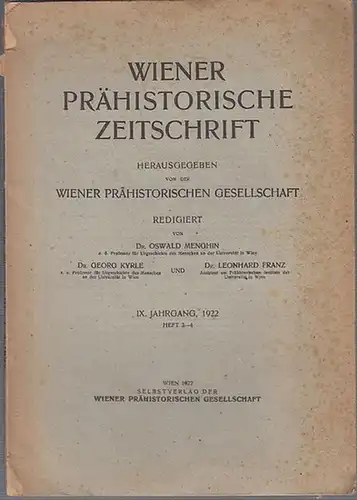 Wien. - Prähistorische Zeitschrift. - Oswald Menghin / Georg Kyrle / Leonhard Franz (Red.): Wiener Prähistorische Zeitschrift. IX. Jahrgang, 1922, Hefte 3 - 4. Herausgegeben von der Wiener Prähistorischen Gesellschaft. 
