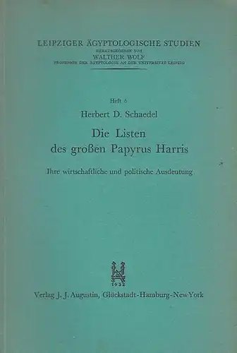 Schaedel, Herbert D: Die Listen des großen Papyrus Harris. Ihre wirtschaftliche und politische Ausdeutung. (Leipziger Ägyptologische Studien herausgegeben von Walther Wolf, Heft 6). 