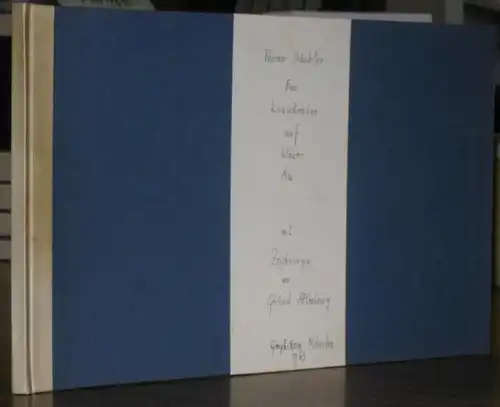 Däubler, Theodor. - Altenbourg, Gerhard ( Zeichnungen ): Ein Lauschender auf blauer Au. Mit 13 ganzseitigen Kontaktdrucken und 1 signierten Lithographie. ( = Dichter und Zeichner. Band 1, Graphikum München 23 ). 