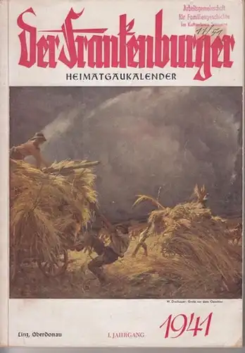 Frankenburg.- Rudolf Lenk (Hrsg.): Der Frankenburger Kalender für Stadt und Land im Gau Oberdonau. I. Jahrgang 1941. 